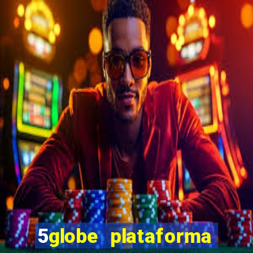 5globe plataforma de jogos